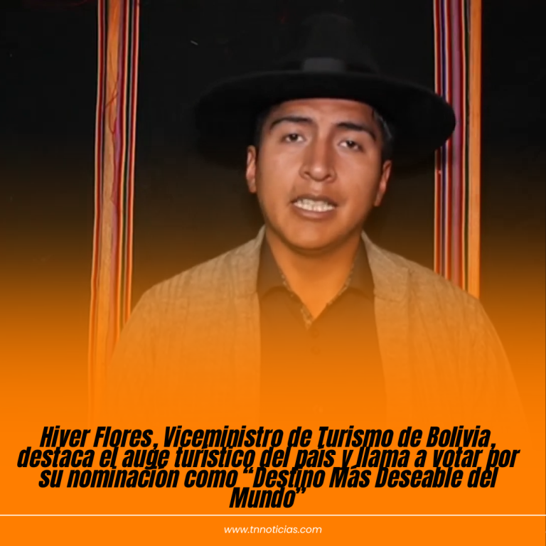 Hiver Flores, Viceministro de Turismo de Bolivia, destaca el auge turístico del país y llama a votar por su nominación como “Destino Más Deseable del Mundo”